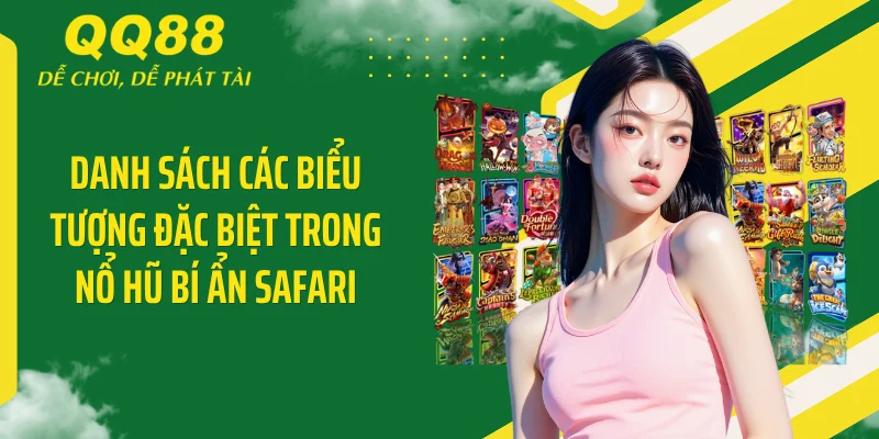 Danh sách các biểu tượng đặc biệt trong nổ hũ Bí Ẩn Safari