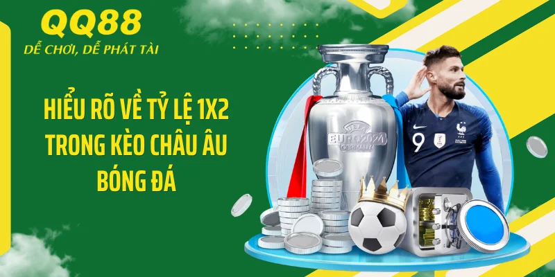 Hốt Bạc Nhờ Kèo Châu Âu - Tuyệt Chiêu Móc Túi Nhà Cái 2 Hiểu rõ về tỷ lệ 1X2 trong kèo châu Âu bóng đá