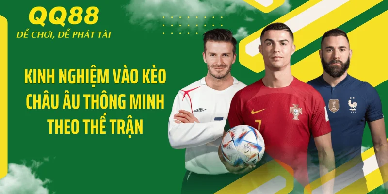 Hốt Bạc Nhờ Kèo Châu Âu - Tuyệt Chiêu Móc Túi Nhà Cái 4 Kinh nghiệm vào kèo châu Âu thông minh theo thế trận